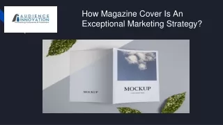 How Magazine Cover Is An Exceptional Marketing Strategy_