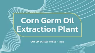 Corn Germ Oil Extraction Plant