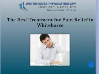The Best Treatment for Pain Relief in Whitehorse