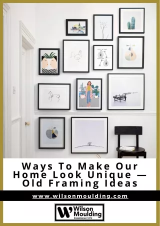 Ways to make your home look unique — Old Framing Ideas