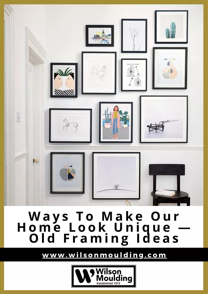 ways to make our home look unique old framing