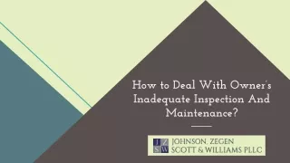How to Deal With Owner’s Inadequate Inspection And Maintenance?
