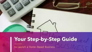 Your Step-by-Step Guide to Launch a Home-Based Business