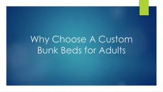 why choose a custom bunk beds for adults