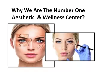 why we are the number one aesthetic wellness center