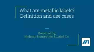 What are metallic labels? Definition and use cases