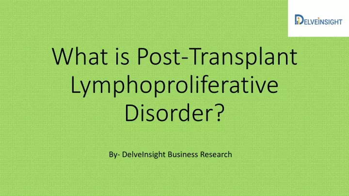 what is post transplant lymphoproliferative disorder