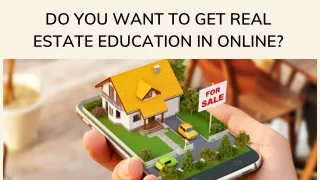 Do You Want to Get Real Estate Education in Online?