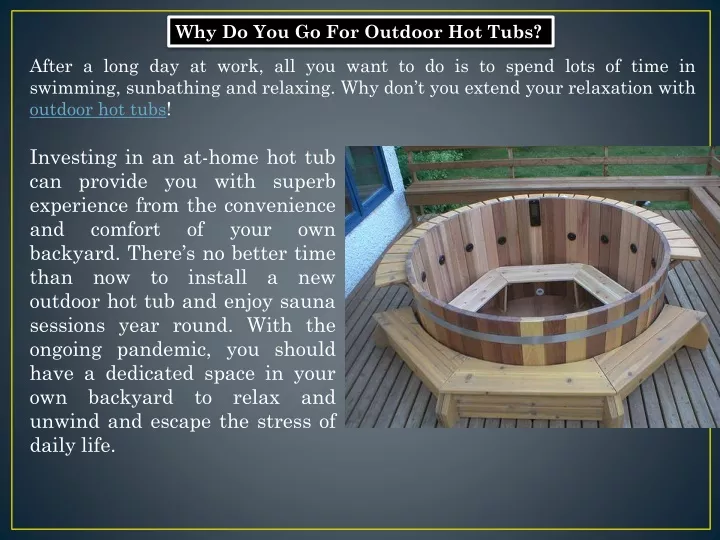 why do you go for outdoor hot tubs