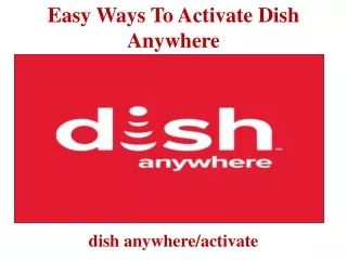 easy ways to activate dish anywhere