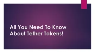 all you need to know about tether tokens
