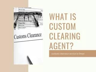 what is custom clearing agent customs clearance