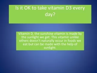 is it ok to take vitamin d3 every day