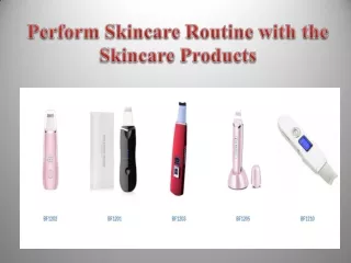 Perform Skincare Routine with the Skincare Products