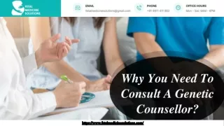 Why You Need To Consult A Genetic Counsellor ?