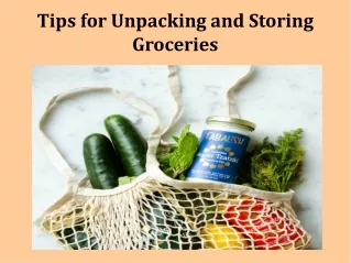 Tips for Unpacking and Storing Groceries