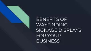 BENEFITS OF WAYFINDING SIGNAGE DISPLAYS FOR YOUR BUSINESS