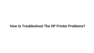 How to Troubleshoot The HP Printer Problems