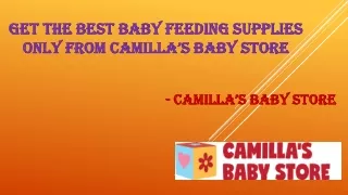 Get The Best Baby Feeding Supplies Only From Camilla’s Baby Store