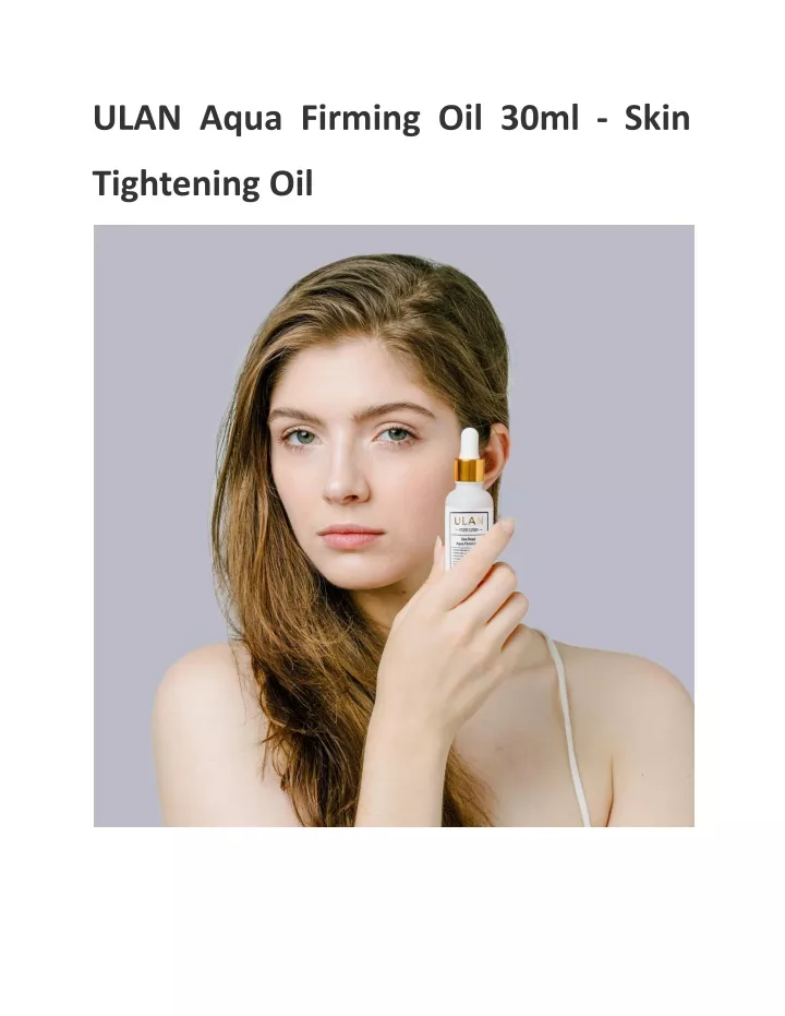ulan aqua firming oil 30ml skin