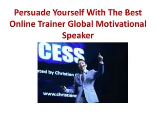Persuade Yourself With The Best Online Trainer Global