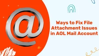 Ways to Fix File Attachment Issues in AOL Mail Account