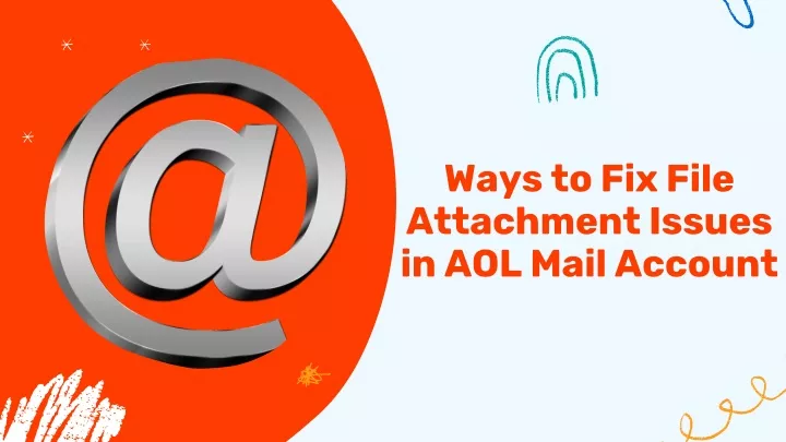 ways to fix file attachment issues in aol mail