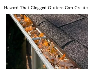 hazard that clogged gutters can create