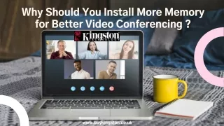 why should you install more memory for better video conferencing