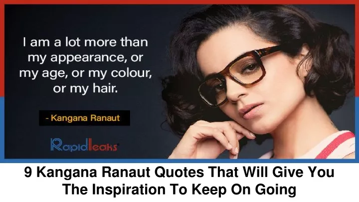 9 kangana ranaut quotes that will give you the inspiration to keep on going