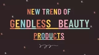 New Trend of Genderless Beauty Products