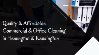 Quality & Affordable Commercial & Office Cleaning in Flemington & Kensington