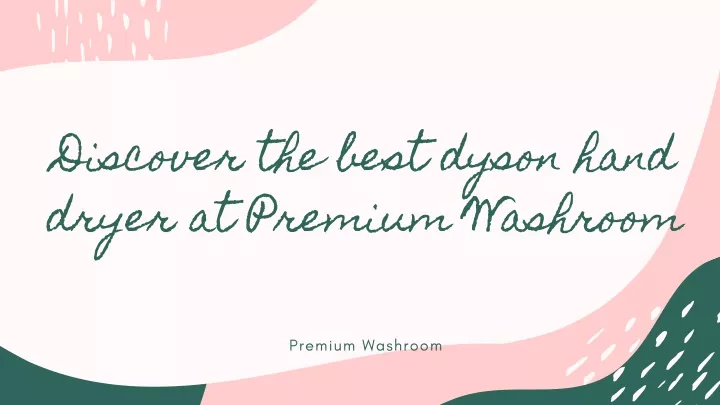 discover the best dyson hand dryer at premium