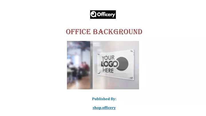 office background published by shop officery