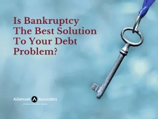 Is Bankruptcy the Best Solution to Your Debt Problem?