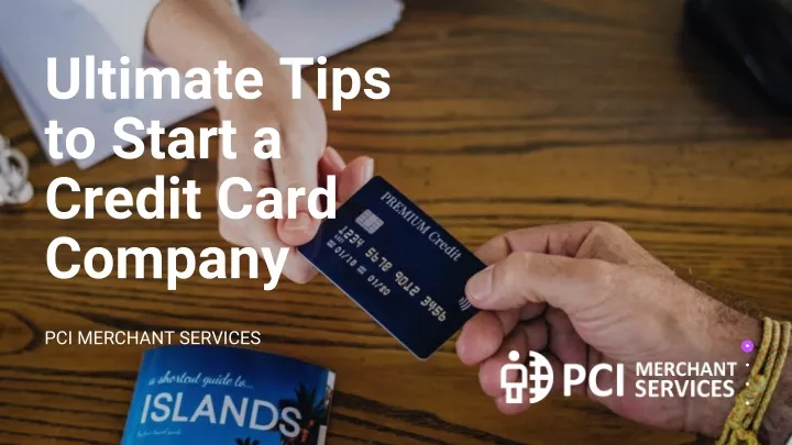 ultimate tips to start a credit card company