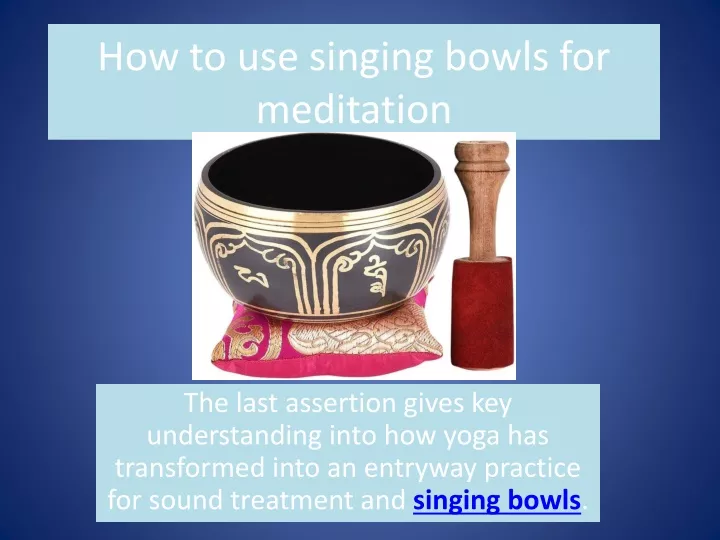 how to use singing bowls for meditation