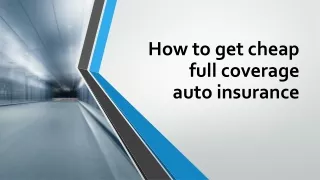 how to get cheap full coverage auto insurance