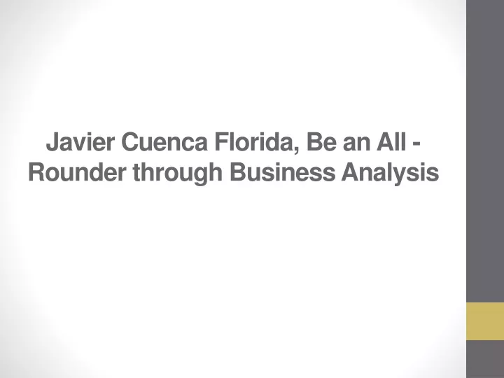 javier cuenca florida be an all rounder through business analysis