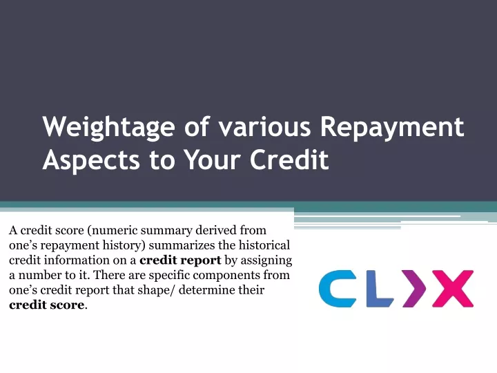 weightage of various repayment aspects to your credit