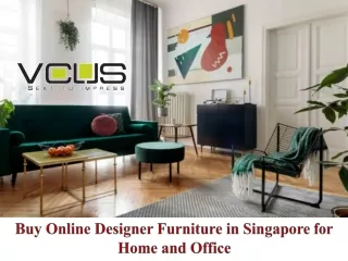Buy Online Designer Furniture in Singapore for Home and Office