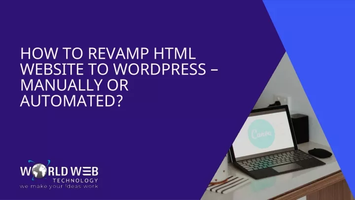 how to revamp html website to wordpress manually or automated
