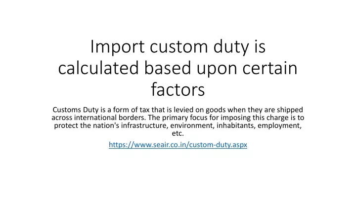 import custom duty is calculated based upon certain factors