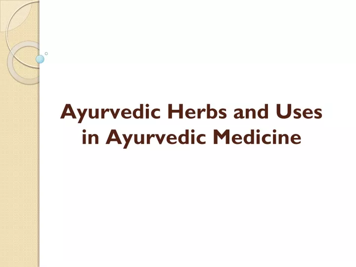 ayurvedic herbs and uses in ayurvedic medicine
