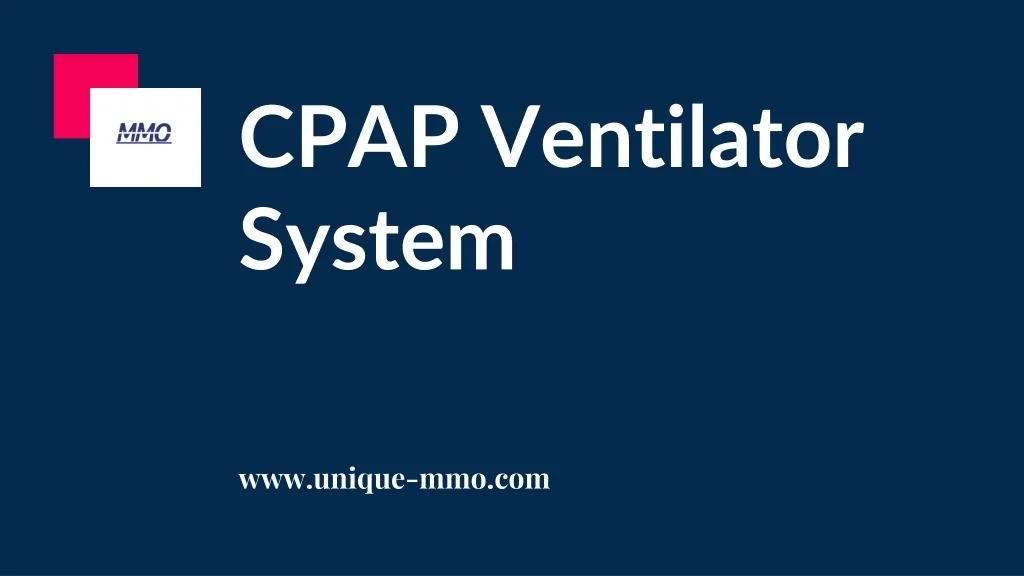 PPT - CPAP Ventilator System PowerPoint Presentation, free download ...