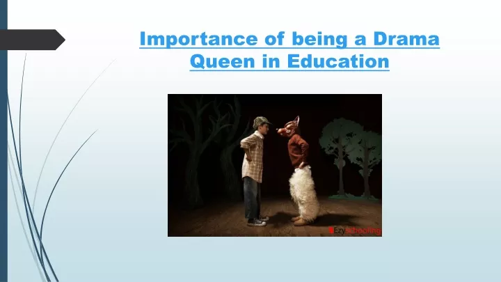 importance of being a drama queen in education