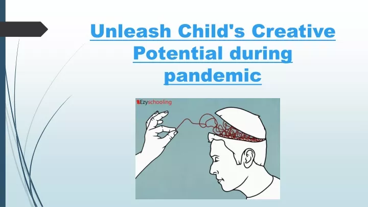 unleash child s creative potential during pandemic
