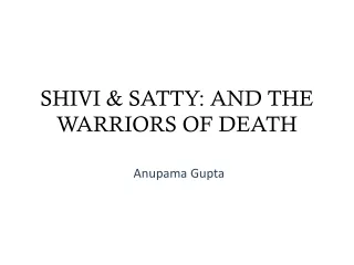 Shivi and Satty: and the Warriors of Death