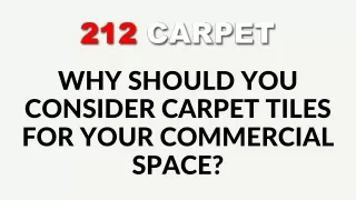 why should you consider carpet tiles for your