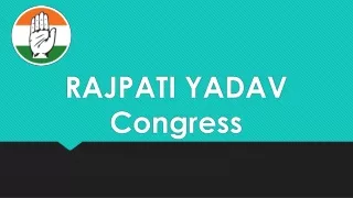 rajpati yadav congress